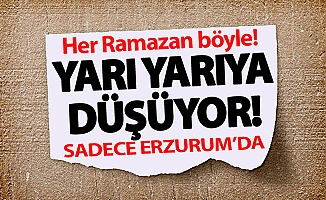 Erzurum'da her Ramazan böyle!