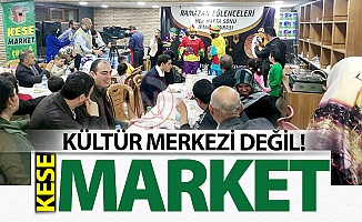 Kültür merkezi değil, KESE Market!