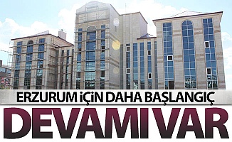 Erzurum için bu daha başlangıç!