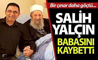 Salih Yalçın’ın baba acısı