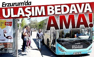 Ulaşım bedava, ama!