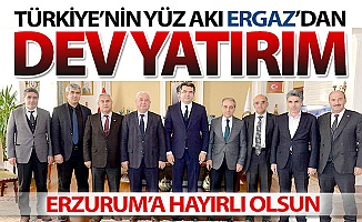 ERGAZ'dan Erzurum'a dev yatırım!