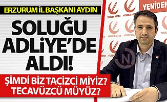 Erzurum İl Başkanı suç duyurusunda bulundu!