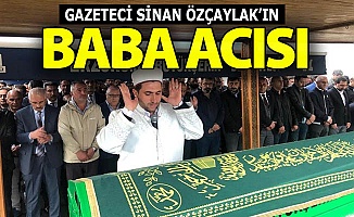 Sinan Özçaylak'ın baba acısı