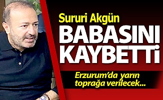 Sururi Akgün'ün baba acısı