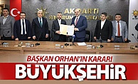 Başkan Orhan Büyükşehir'e aday oldu